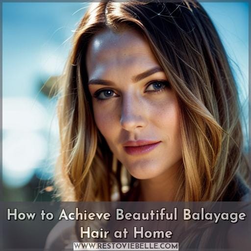 How to Achieve Beautiful Balayage Hair at Home