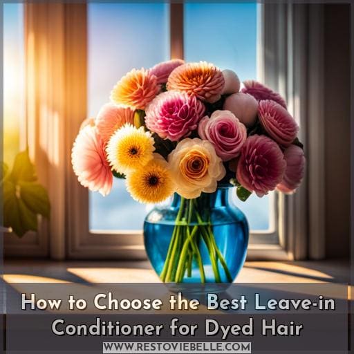 How to Choose the Best Leave-in Conditioner for Dyed Hair