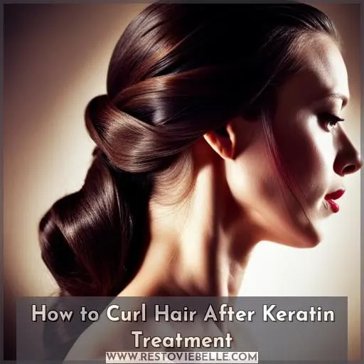 How to Curl Hair After Keratin Treatment
