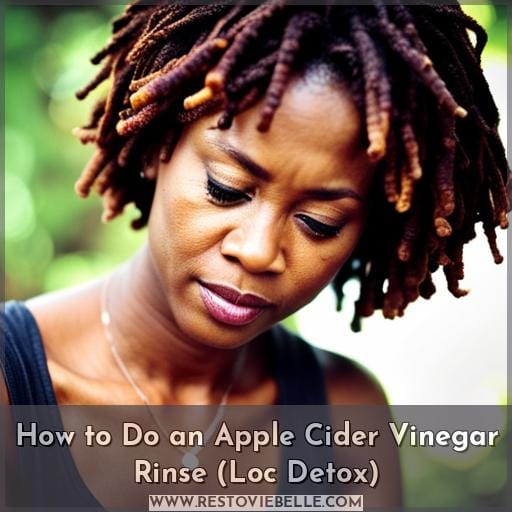 How to Do an Apple Cider Vinegar Rinse (Loc Detox)