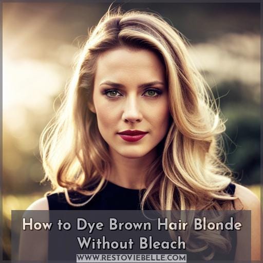 How to Dye Brown Hair Blonde Without Bleach