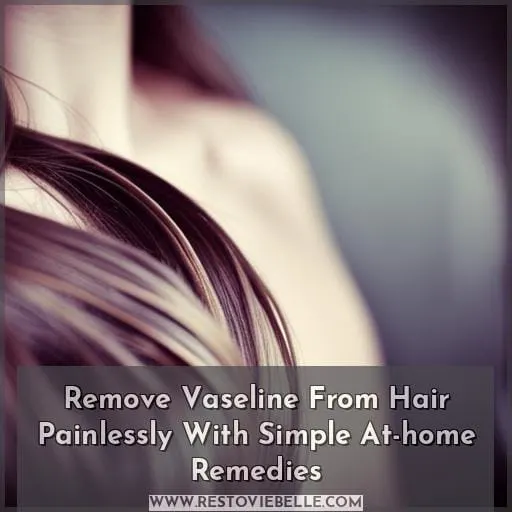 how to get vaseline out of your hair