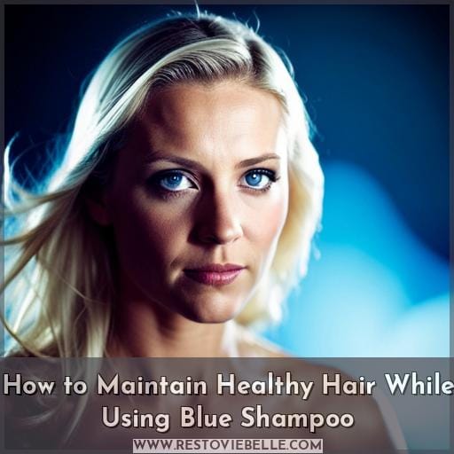 How to Maintain Healthy Hair While Using Blue Shampoo