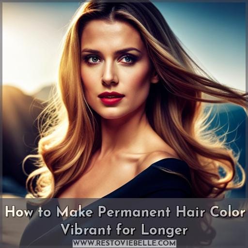 How to Make Permanent Hair Color Vibrant for Longer