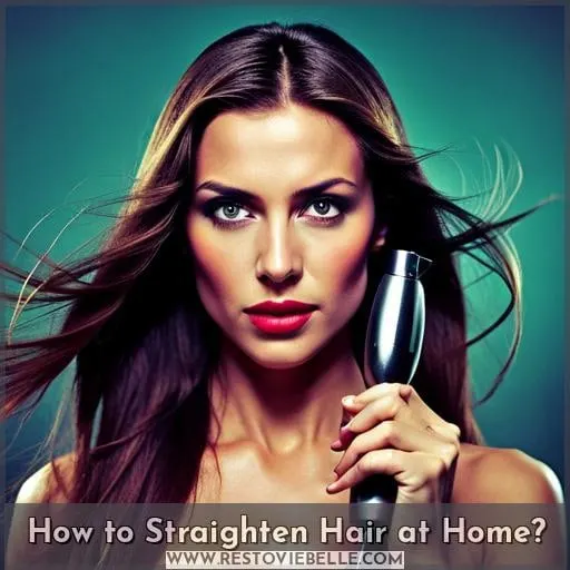 How to Straighten Hair at Home