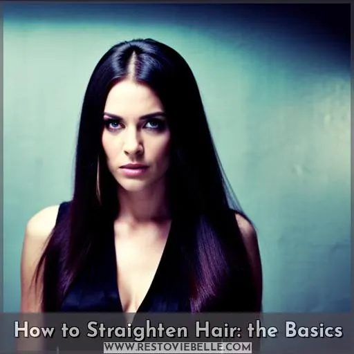 How to Straighten Hair: the Basics