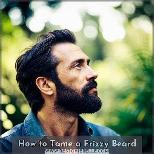 How to Tame a Frizzy Beard