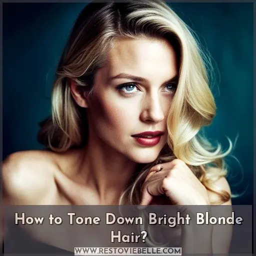 How to Tone Down Bright Blonde Hair