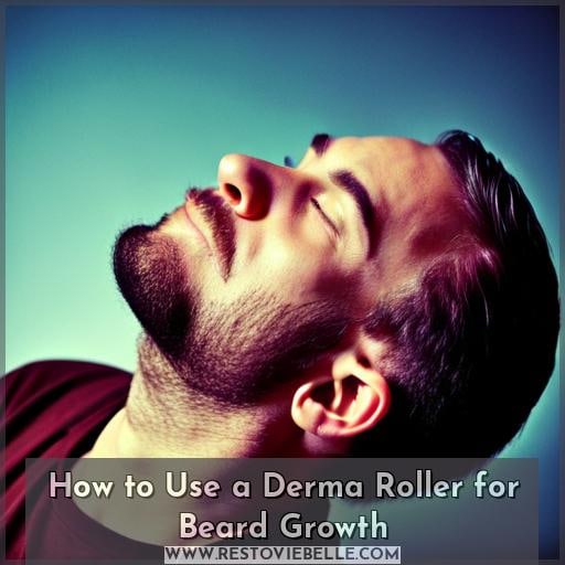 How to Use a Derma Roller for Beard Growth