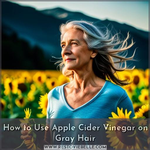 How to Use Apple Cider Vinegar on Gray Hair