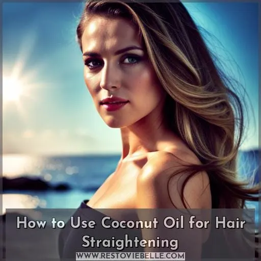 How to Use Coconut Oil for Hair Straightening