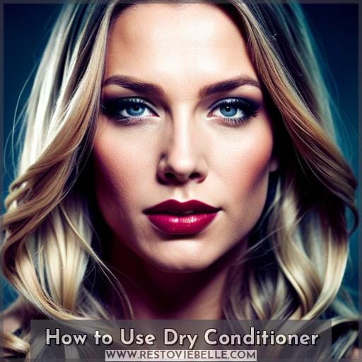 How to Use Dry Conditioner