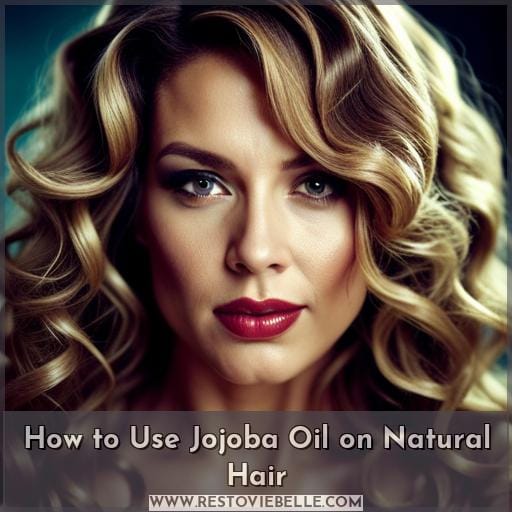 How to Use Jojoba Oil on Natural Hair