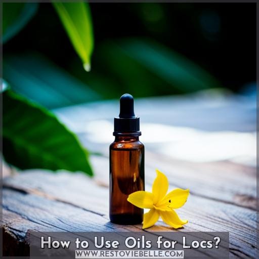 How to Use Oils for Locs