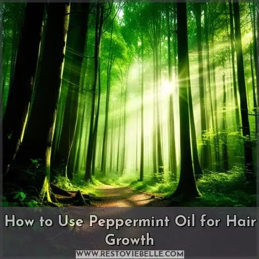 How to Use Peppermint Oil for Hair Growth