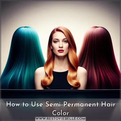 How to Use Semi-Permanent Hair Color