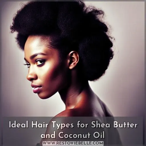 Ideal Hair Types for Shea Butter and Coconut Oil