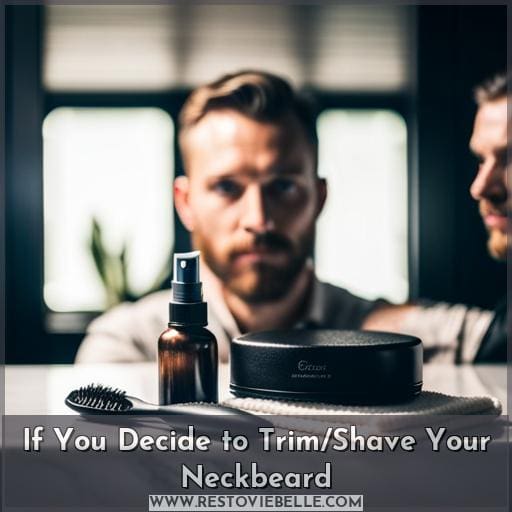 If You Decide to Trim/Shave Your Neckbeard