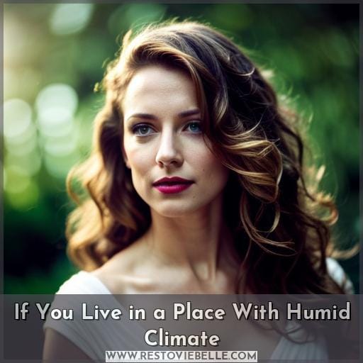 If You Live in a Place With Humid Climate