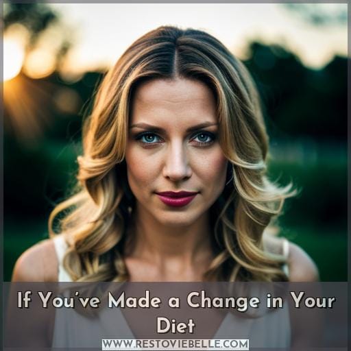If You’ve Made a Change in Your Diet