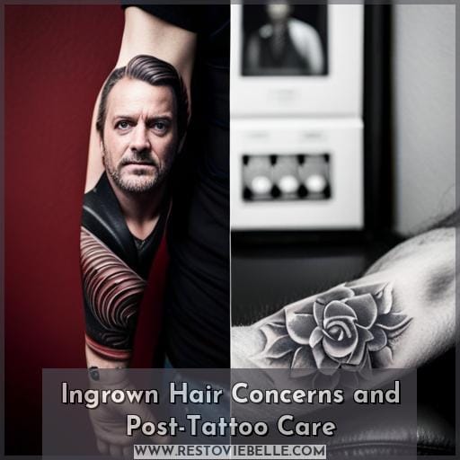 Ingrown Hair Concerns and Post-Tattoo Care