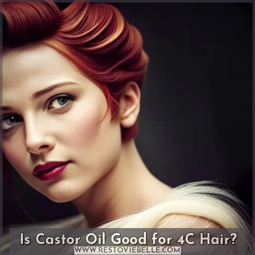Is Castor Oil Good for 4C Hair