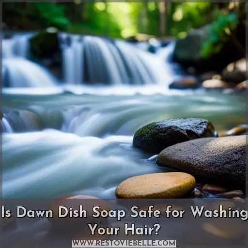 Is Dawn Dish Soap Safe for Washing Your Hair