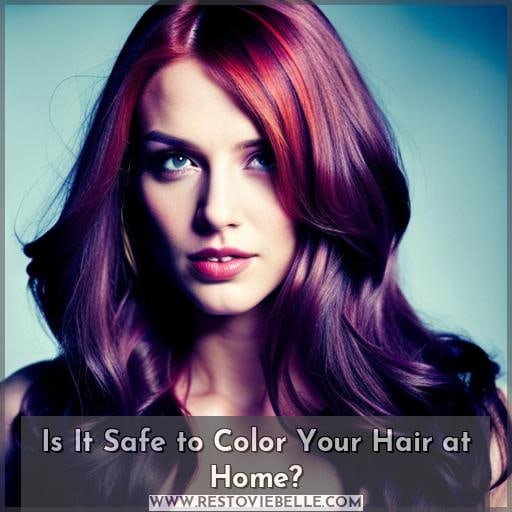 Is It Safe to Color Your Hair at Home