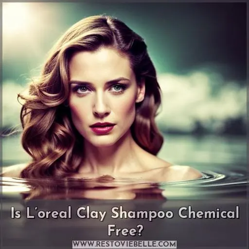Is L’oreal Clay Shampoo Chemical Free