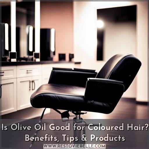 is olive oil good for coloured hair is olive oil good for coloured hair