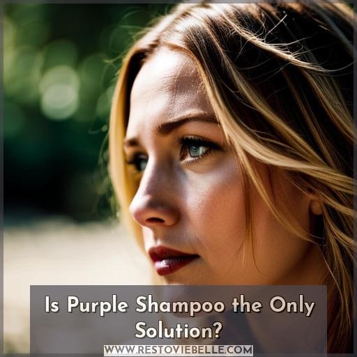 Is Purple Shampoo the Only Solution