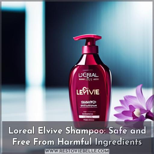 Loreal Elvive Shampoo: Safe and Free From Harmful Ingredients