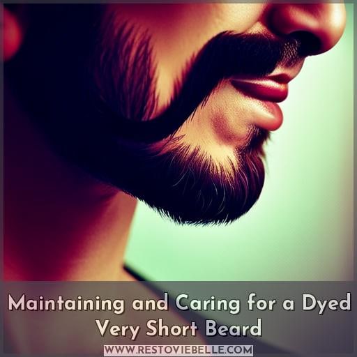 Maintaining and Caring for a Dyed Very Short Beard