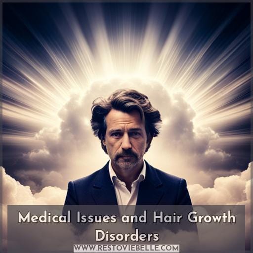 Medical Issues and Hair Growth Disorders