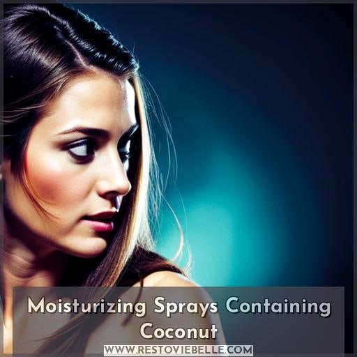 Moisturizing Sprays Containing Coconut