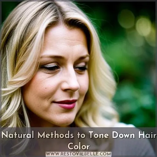 Natural Methods to Tone Down Hair Color