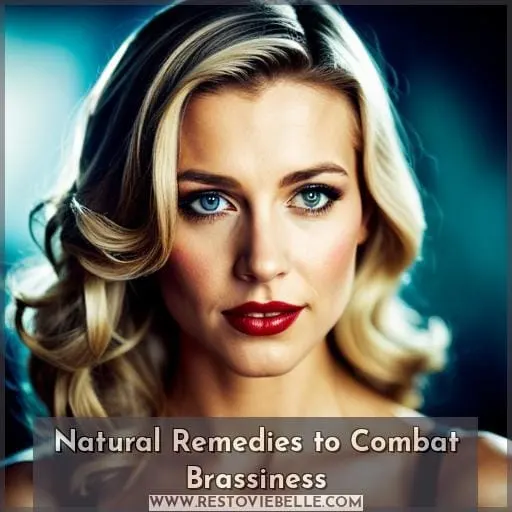 Natural Remedies to Combat Brassiness