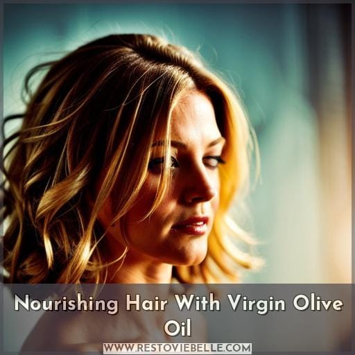 Nourishing Hair With Virgin Olive Oil
