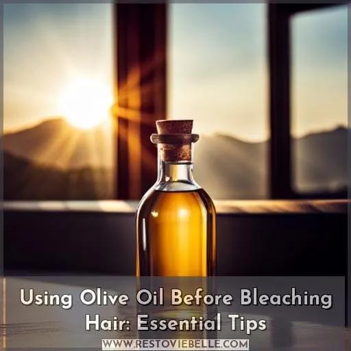 olive oil before bleaching hair