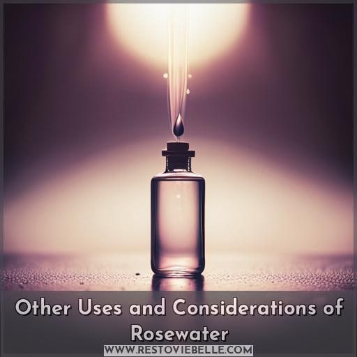 Other Uses and Considerations of Rosewater