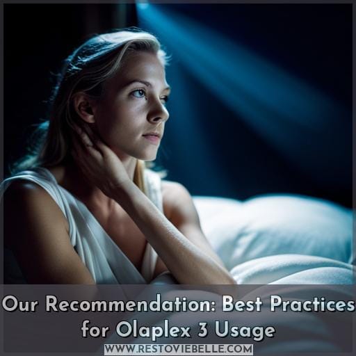 Our Recommendation: Best Practices for Olaplex 3 Usage