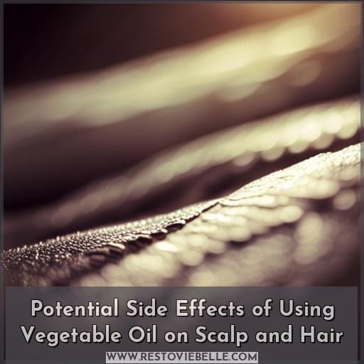 Potential Side Effects of Using Vegetable Oil on Scalp and Hair
