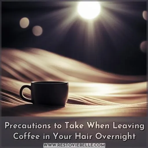Precautions to Take When Leaving Coffee in Your Hair Overnight