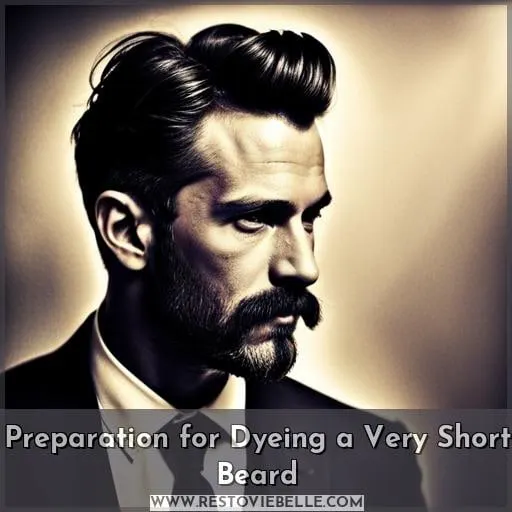 Preparation for Dyeing a Very Short Beard