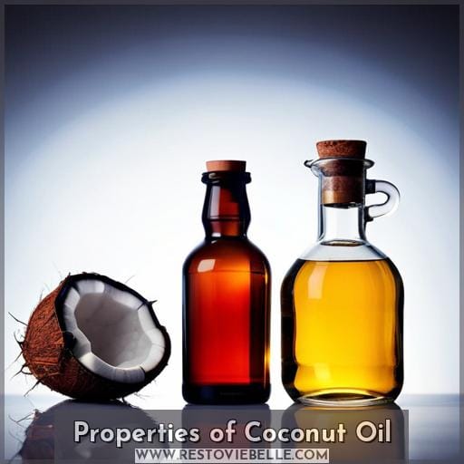 Properties of Coconut Oil Properties of Coconut Oil