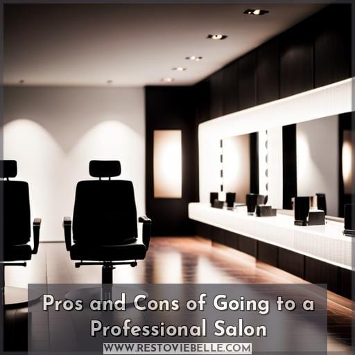 Pros and Cons of Going to a Professional Salon