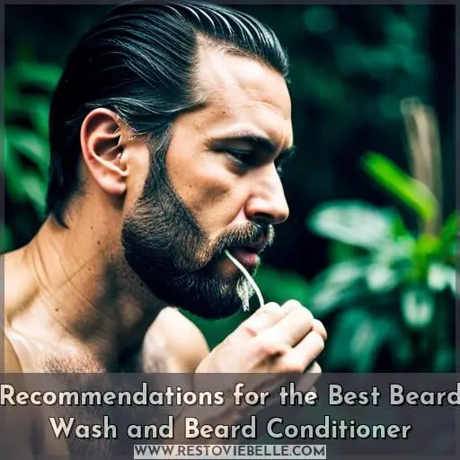 Recommendations for the Best Beard Wash and Beard Conditioner