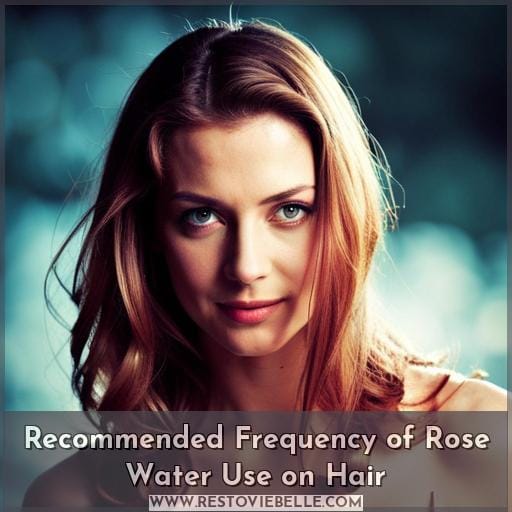 Recommended Frequency of Rose Water Use on Hair