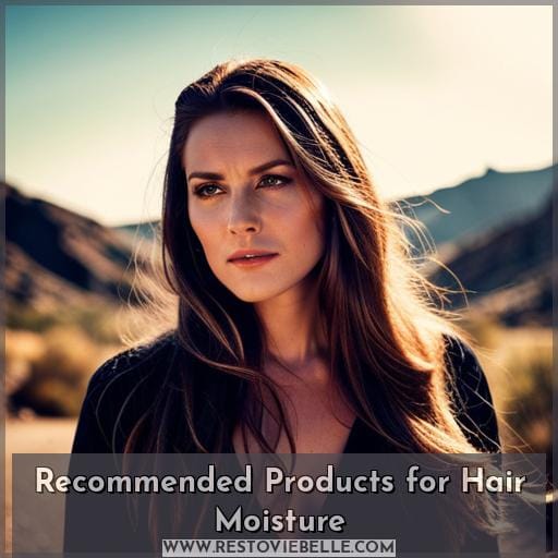 Recommended Products for Hair Moisture