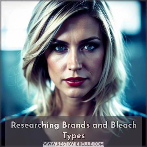 Researching Brands and Bleach Types